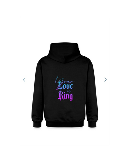 Your Love is King Hoodie