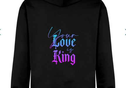 Your Love is King Hoodie