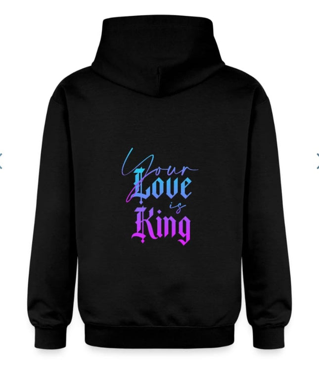Your Love is King Hoodie